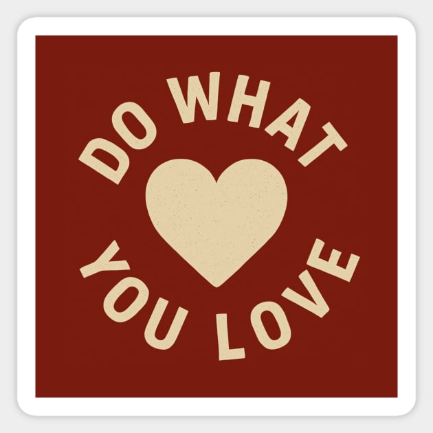 Do What You Love Sticker by CreativeSage